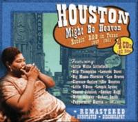 Houston Might Be Heaven – Rockin´ R&B in Texas 1947 – 1951