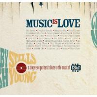 Music is Love - a singer-songwriter’s tribute to the music of CSN&Y