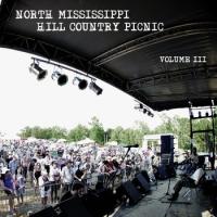 North Mississippi Hill Country Picnic Volume III